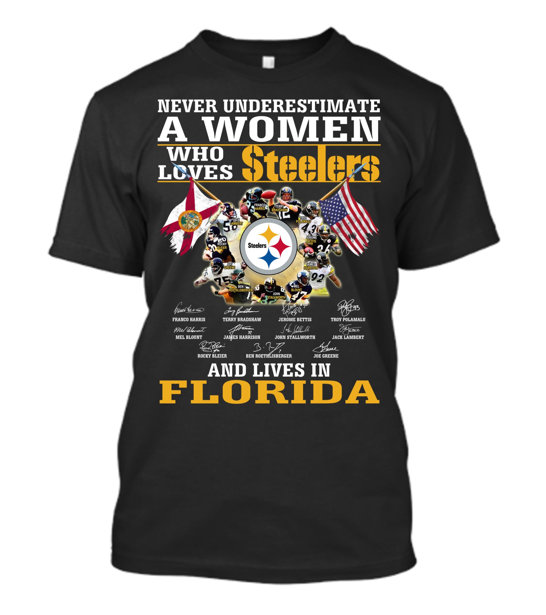 Never Underestimate A Woman Who Loves Steelers And Lives In Florida T-Shirt