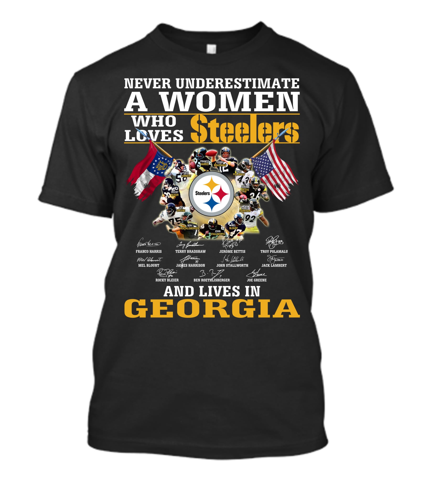 Never Underestimate A Woman Who Loves Steelers And Lives In Georgia T-Shirt