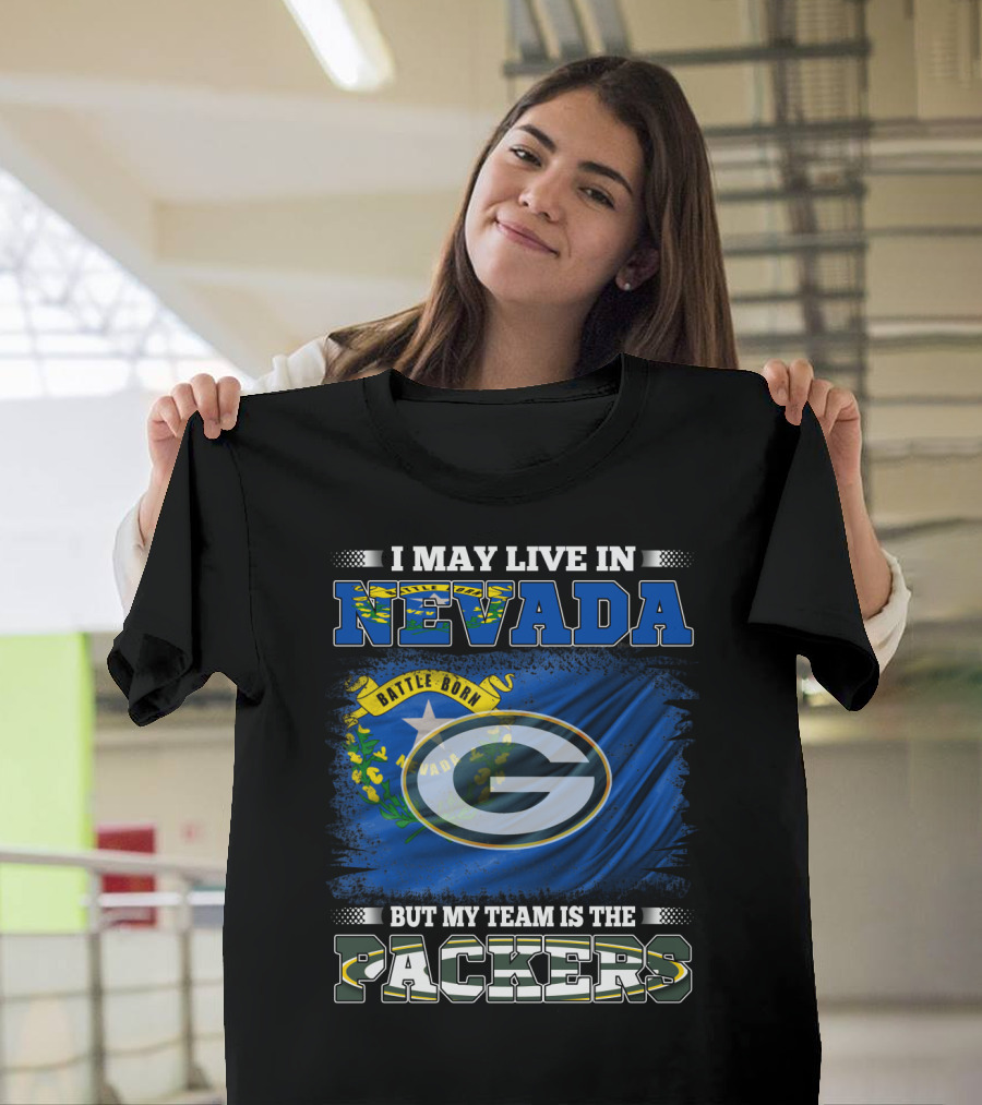 I May Live in Nevada Battle Born Flag but My Team Is the Packers T-Shirt