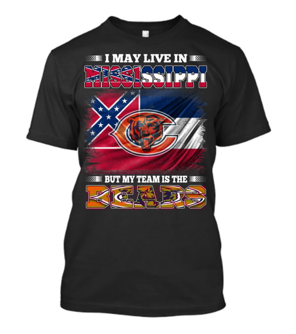 I May Live In Mississippi But My Team Is The Bears Flag T-Shirt