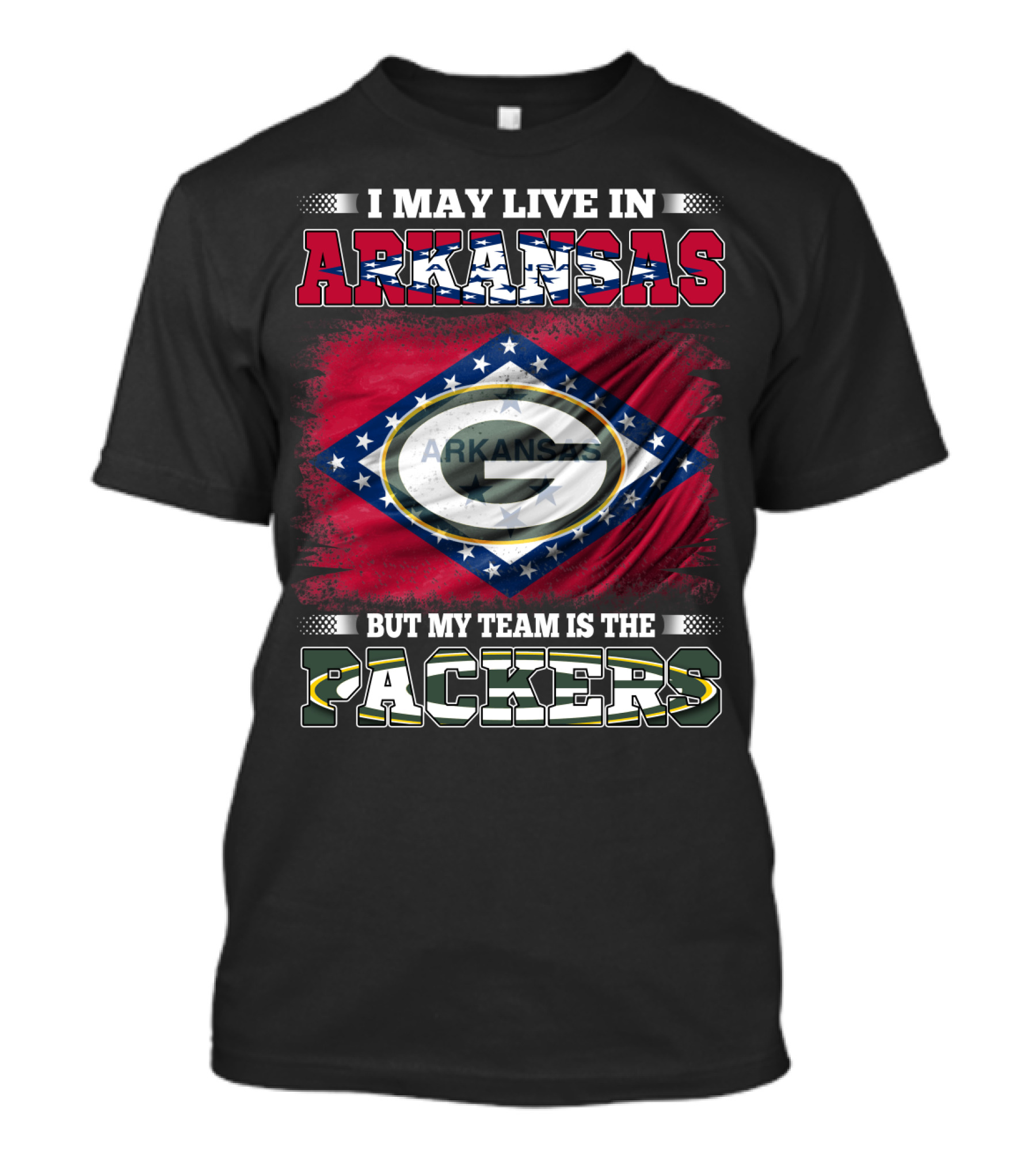 I May Live In Arkansas But My Team Is The Packers T-Shirt