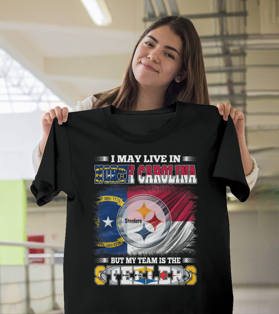 I May Live In North Carolina With The Steelers Logo And Team Spirit T-Shirt