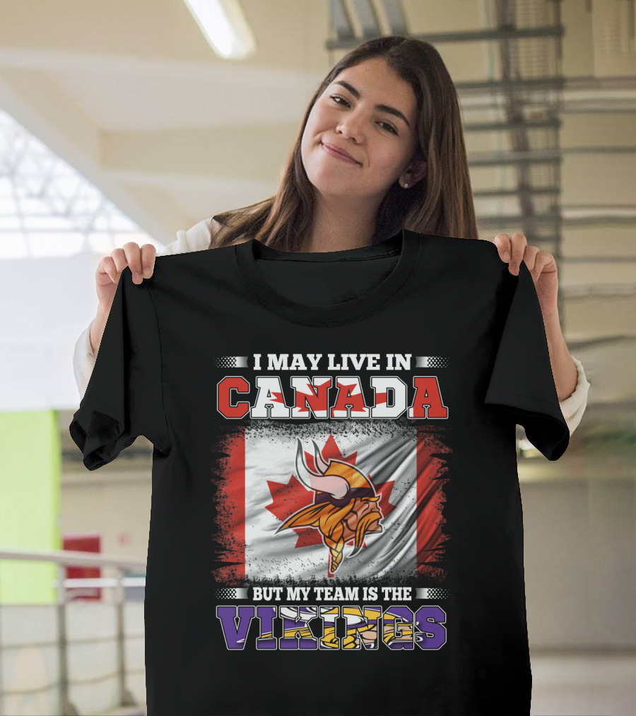 I May Live In Canada But My Team Is The Vikings Maple Leaf Viking Helmet T-Shirt