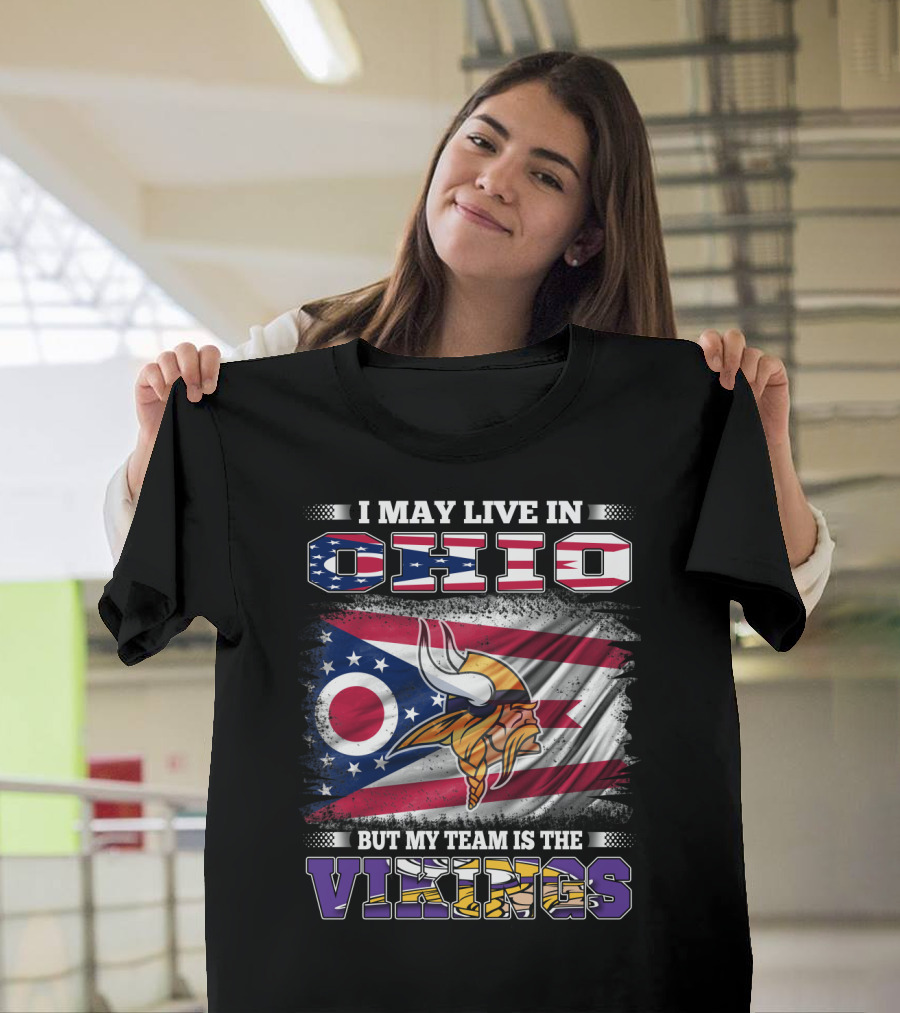 I May Live In Ohio But My Team Is The Vikings Viking Helmet Flag T-Shirt