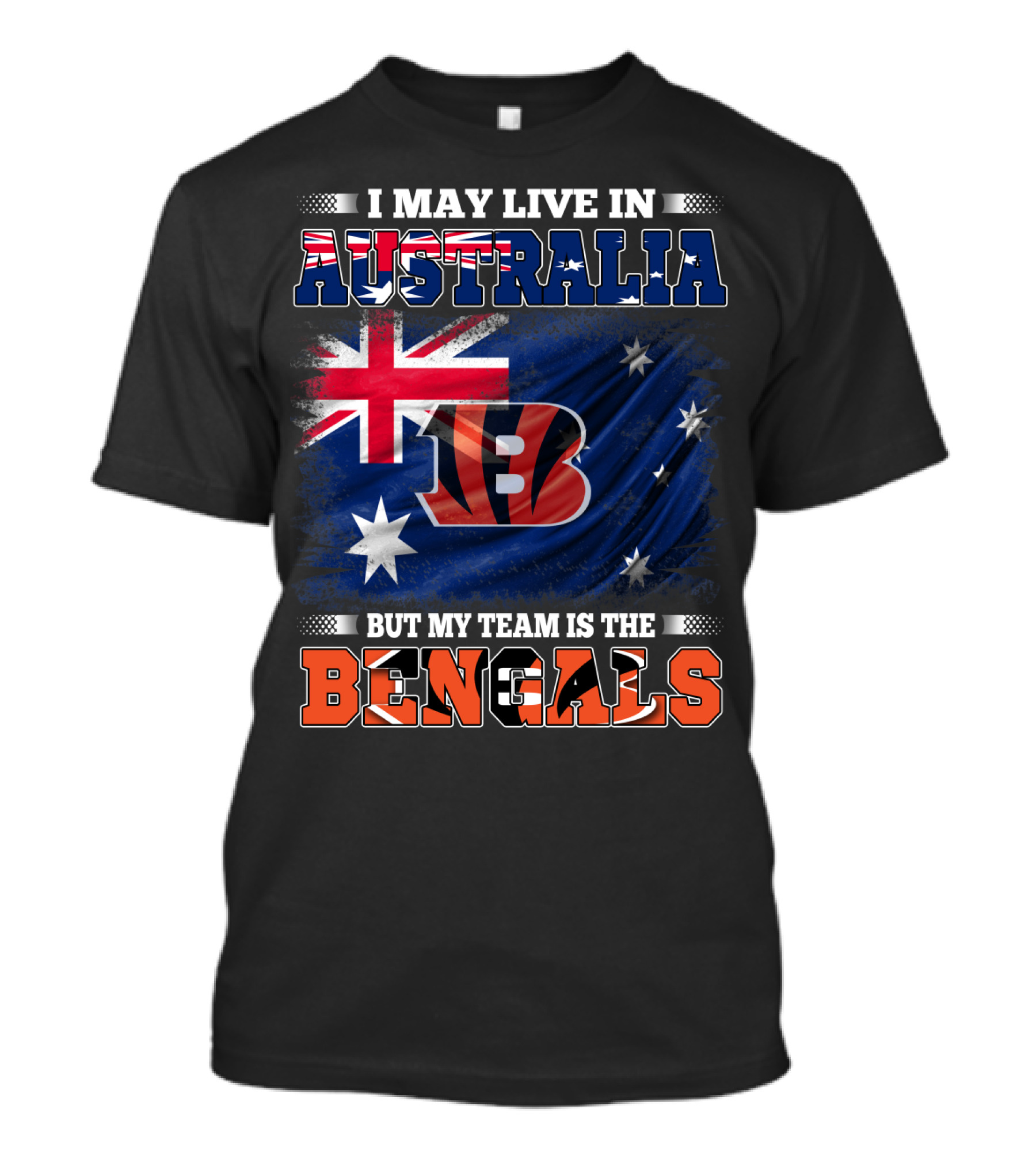 I May Live In Australia But My Team Is The Bengals T-Shirt