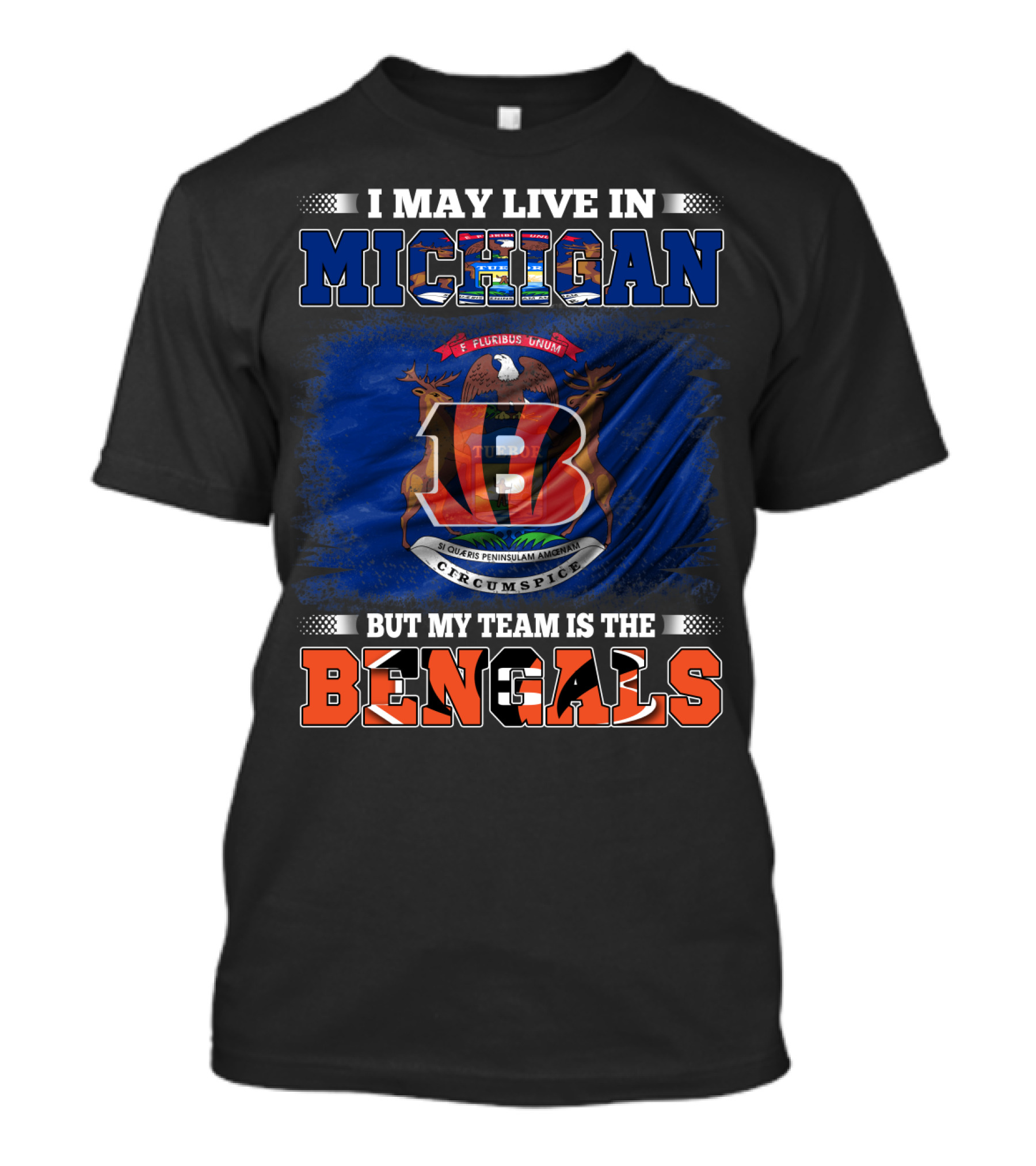 I May Live In Michigan But My Team Is The Bengals T-Shirt