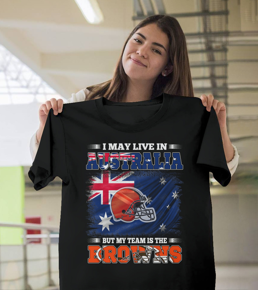 I May Live In Australia But My Team Is The Browns Football Helmet In Front Of Australian Flag T-Shirt