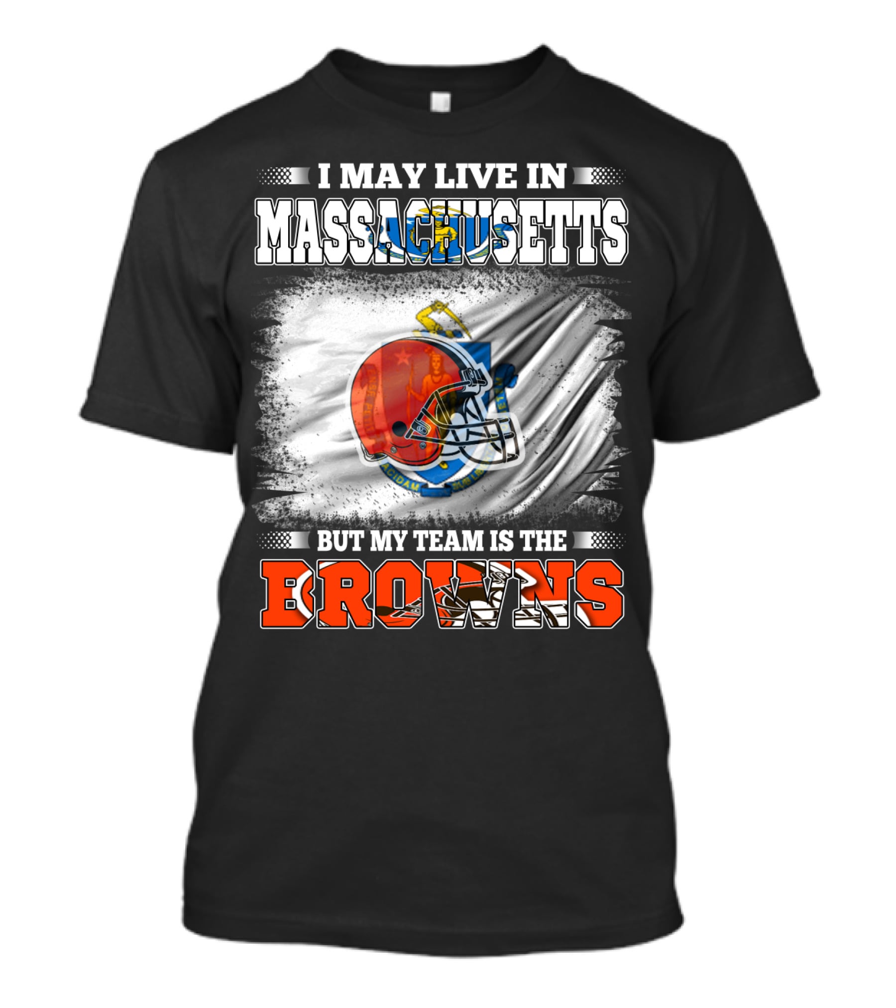 I May Live In Massachusetts But My Team Is The Browns Football Helmet T-Shirt