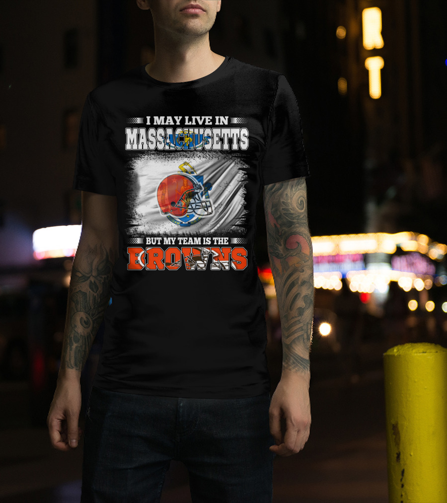 I May Live In Massachusetts But My Team Is The Browns Football Helmet T-Shirt