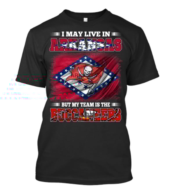 I May Live In Arkansas But My Team Is The Buccaneers Flag T-Shirt
