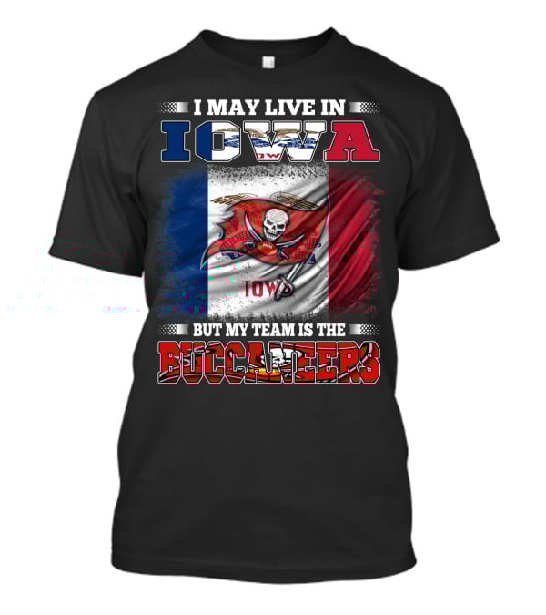 I May Live In Iowa But My Team Is The Buccaneers Iowa Flag Football Fan T-Shirt