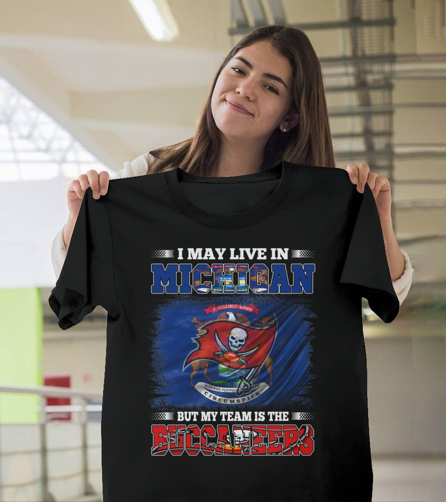 I May Live in Michigan But My Team Is the Buccaneers Flag Crest T-Shirt