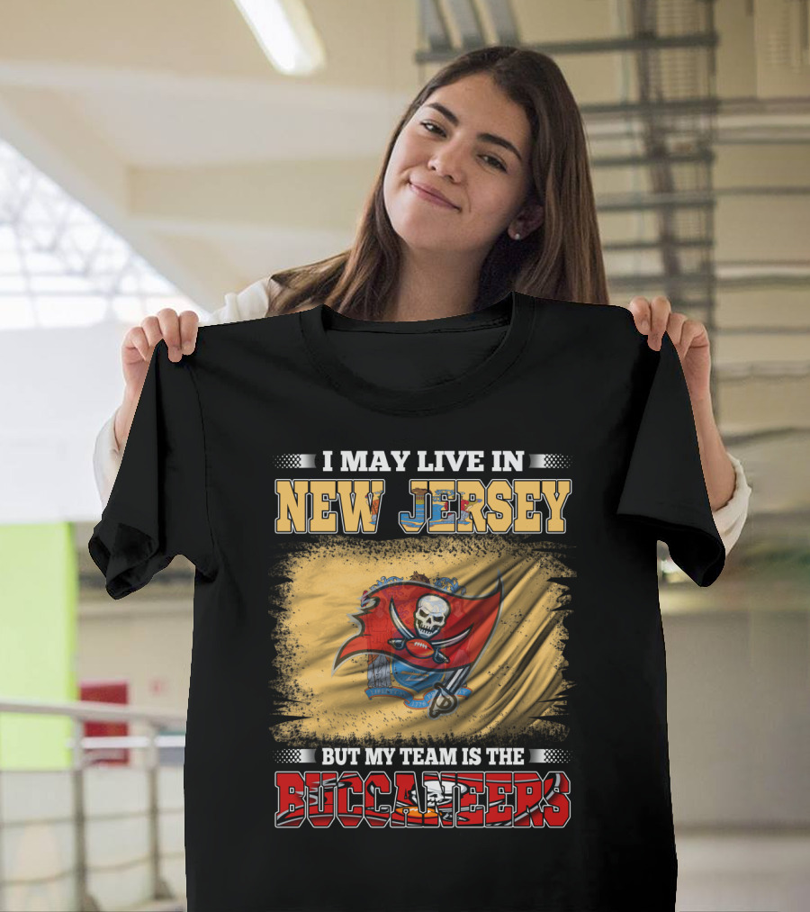 I May Live in New Jersey But My Team Is the Buccaneers Flag T-Shirt