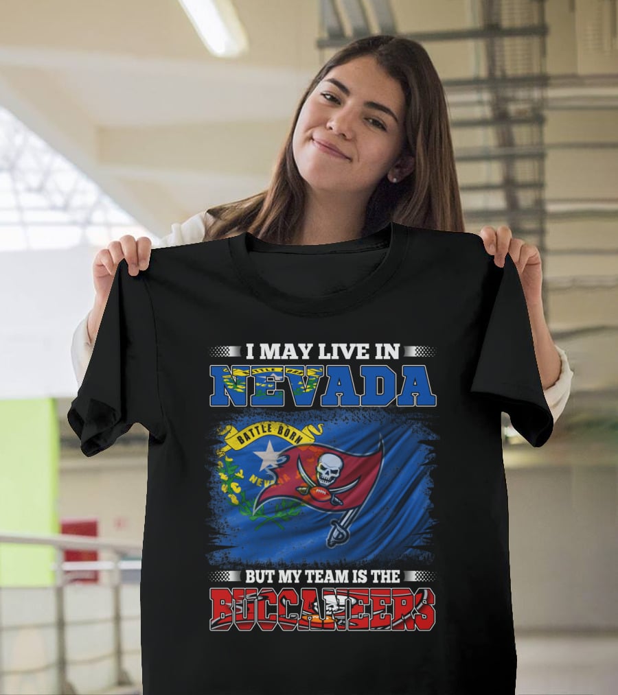 I May Live In Nevada Battle Born But My Team Is The Buccaneers Flag Football T-Shirt
