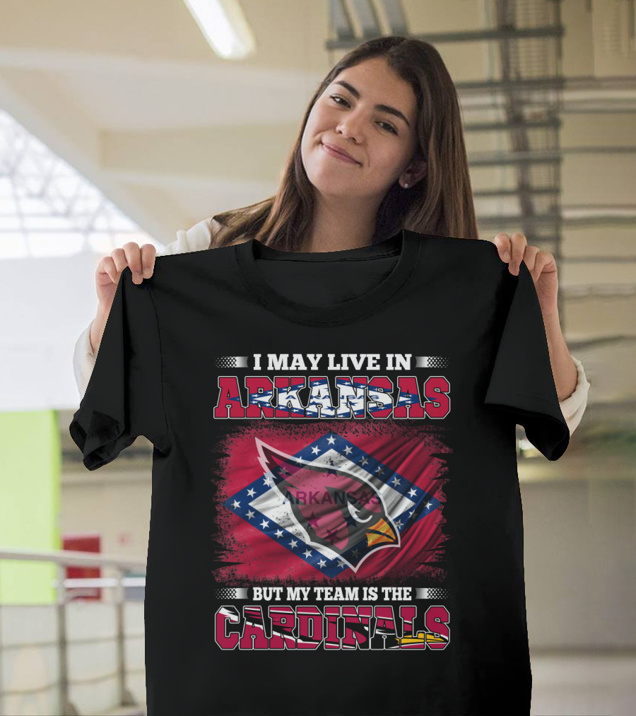 I May Live in Arkansas But My Team Is the Cardinals Flag T-Shirt