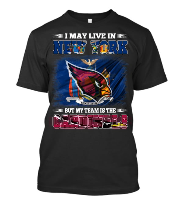 I May Live In New York But My Team Is The Cardinals Excelsior Emblem T-Shirt