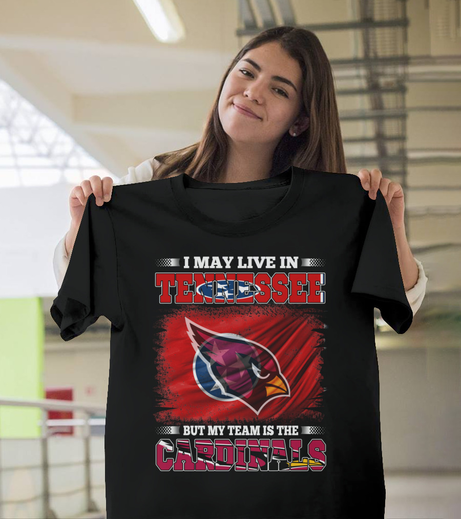 I May Live In Tennessee But My Team Is The Cardinals Flag T-Shirt