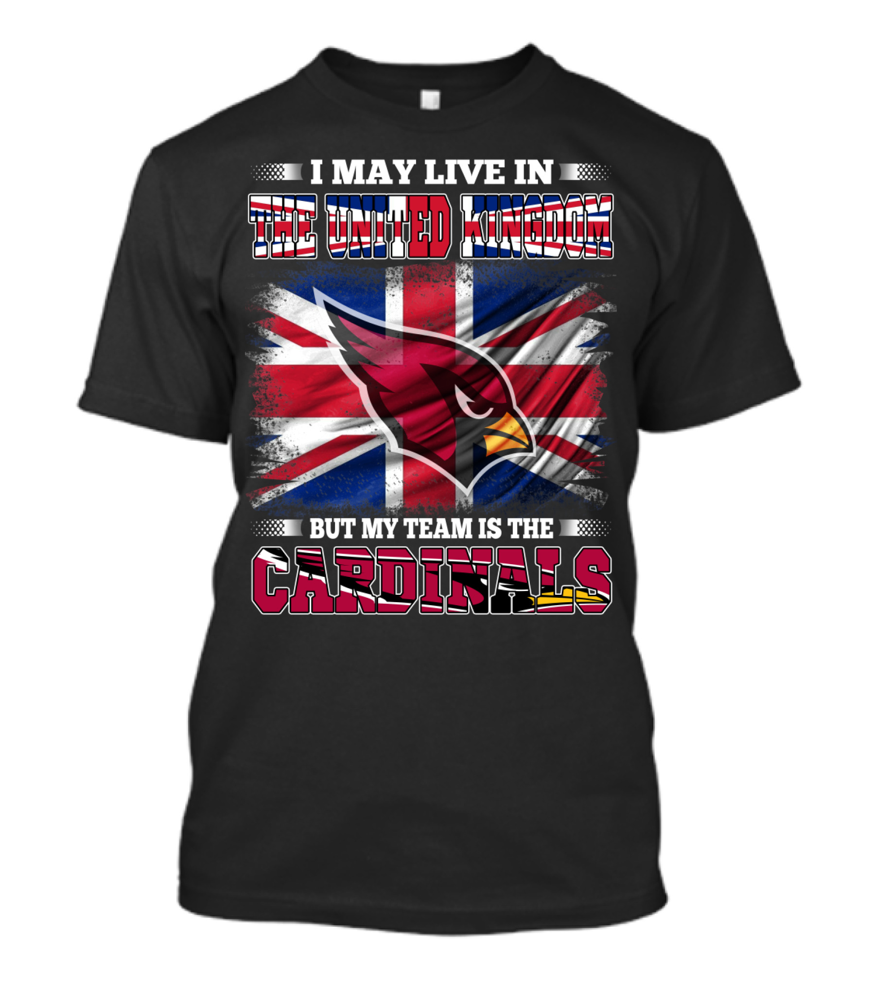 I May Live In The United Kingdom But My Team Is The Cardinals T-Shirt