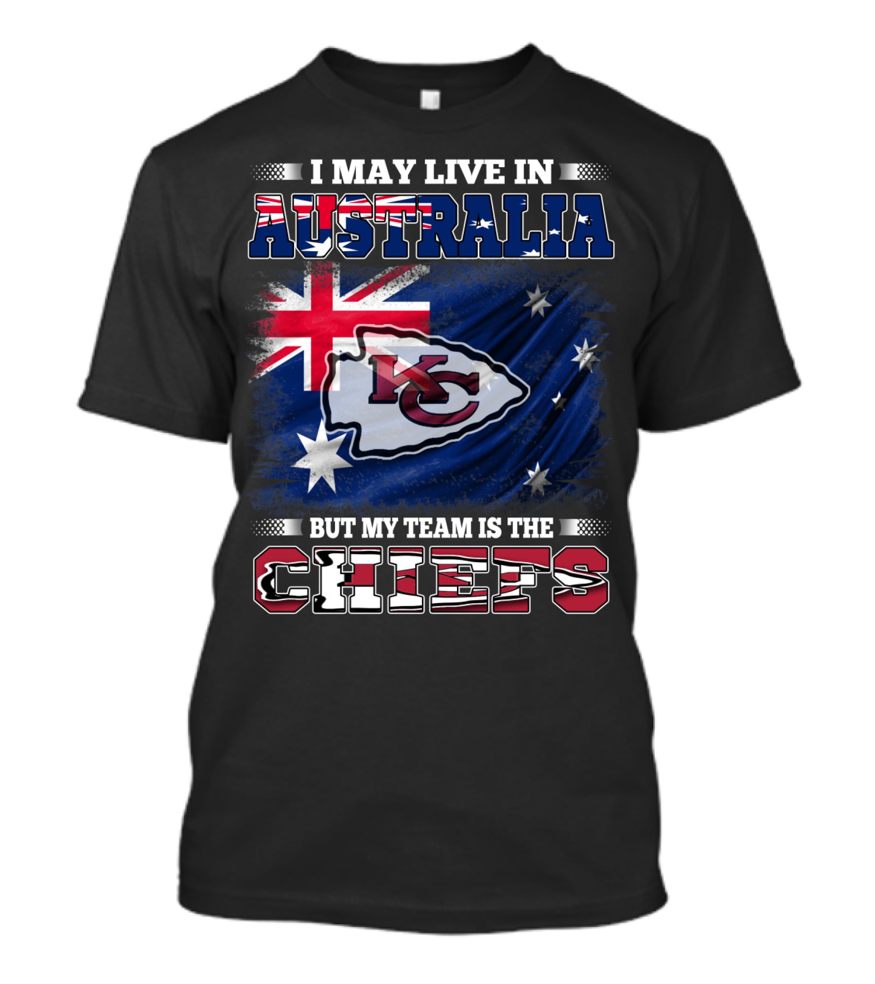 I May Live In Australia But My Team Is The Kansas City Chiefs T-Shirt