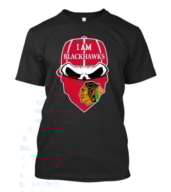 I Am Blackhawks Chicago Blackhawks Skull T-Shirt