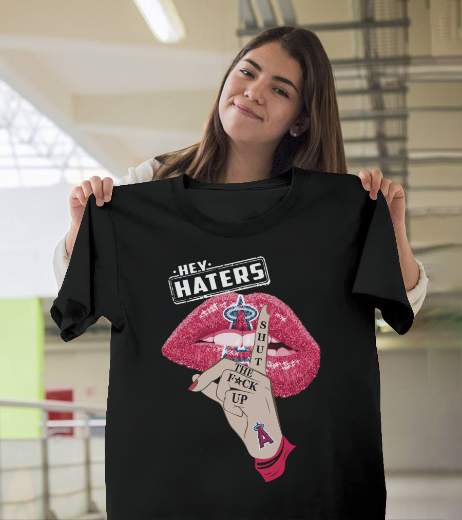 Los Angeles Angels Hey Haters Shut The F**K Up Lips T-Shirt