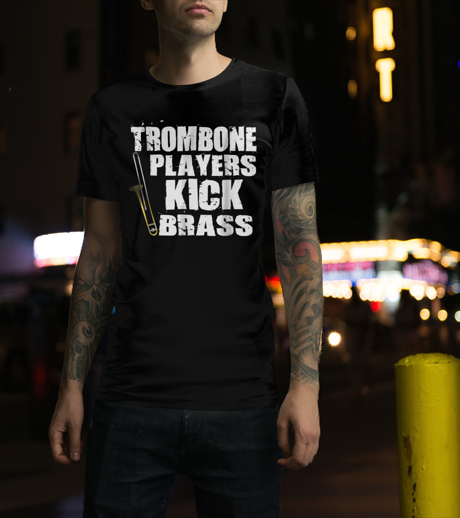 Trombone Players Kick Brass T-Shirt