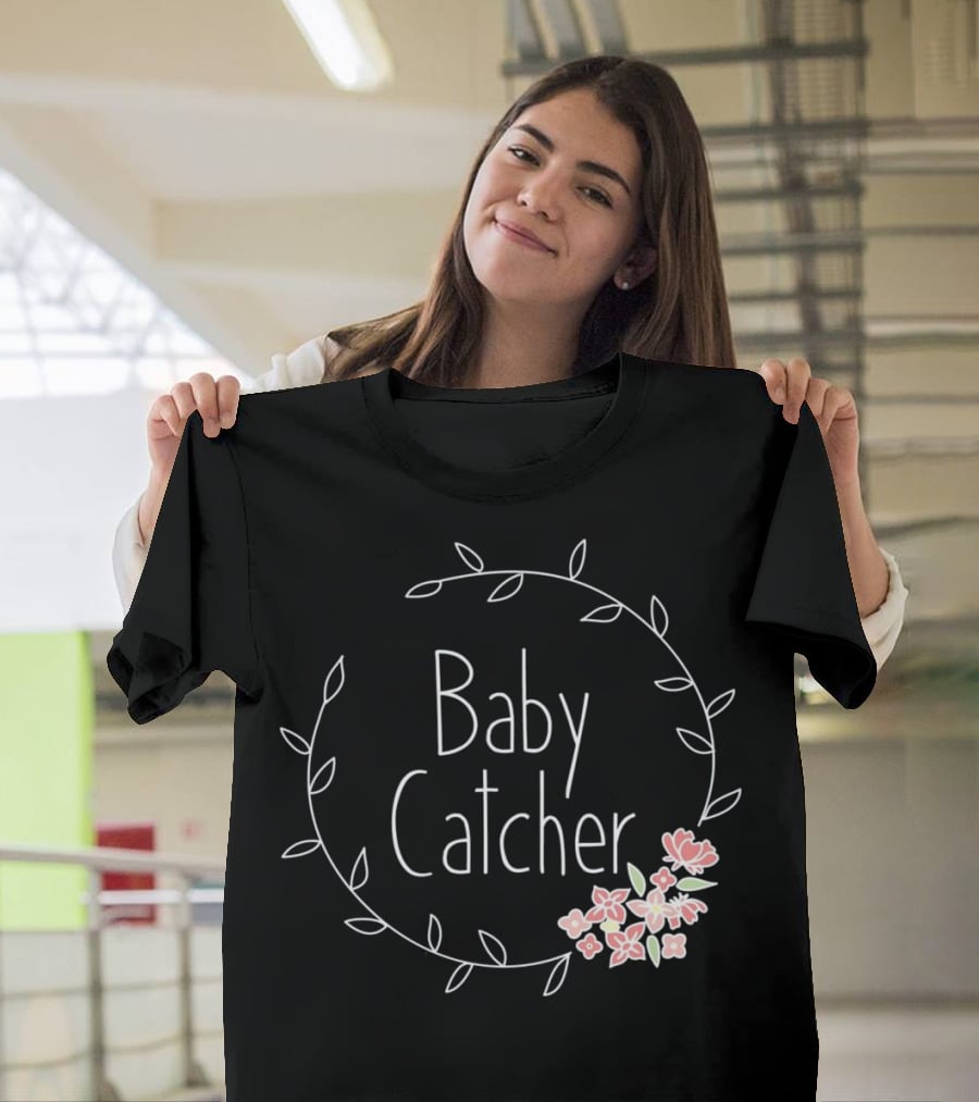Baby Catcher Midwife Doula OBGYN Nurse Floral Wreath T-Shirt