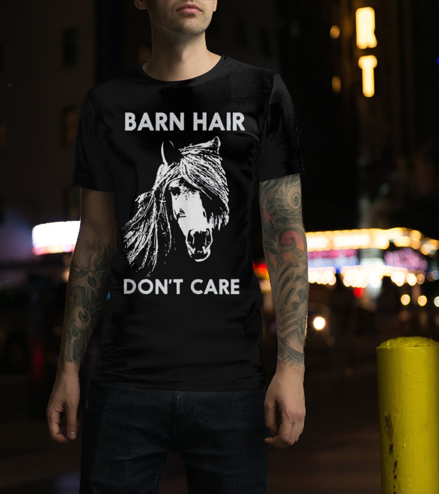 Barn Hair Don't Care Funny Horse Riding Horseback T-Shirt