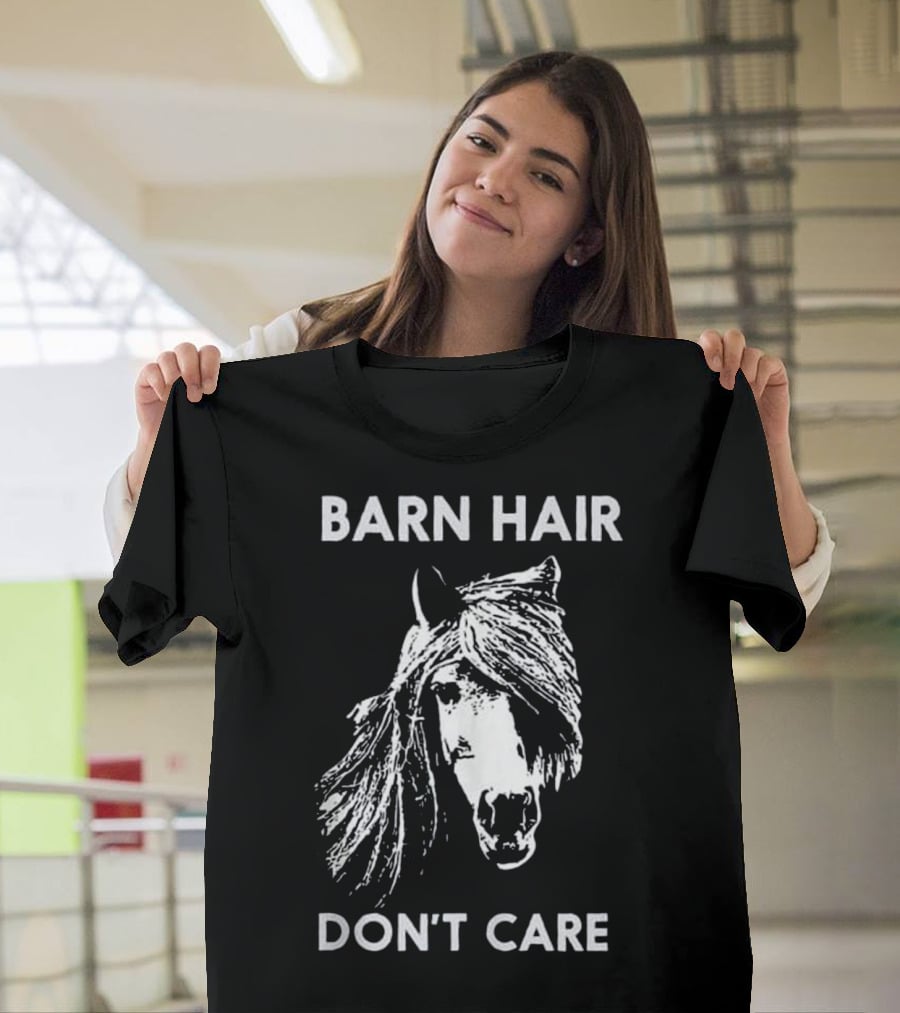 Barn Hair Don't Care Funny Horse Riding Horseback T-Shirt