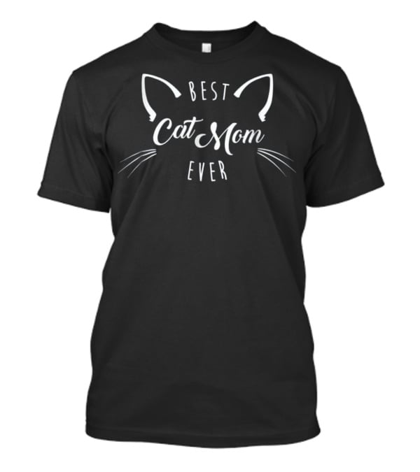Best Cat Mom Ever With Cute Whiskers And Ears T-Shirt