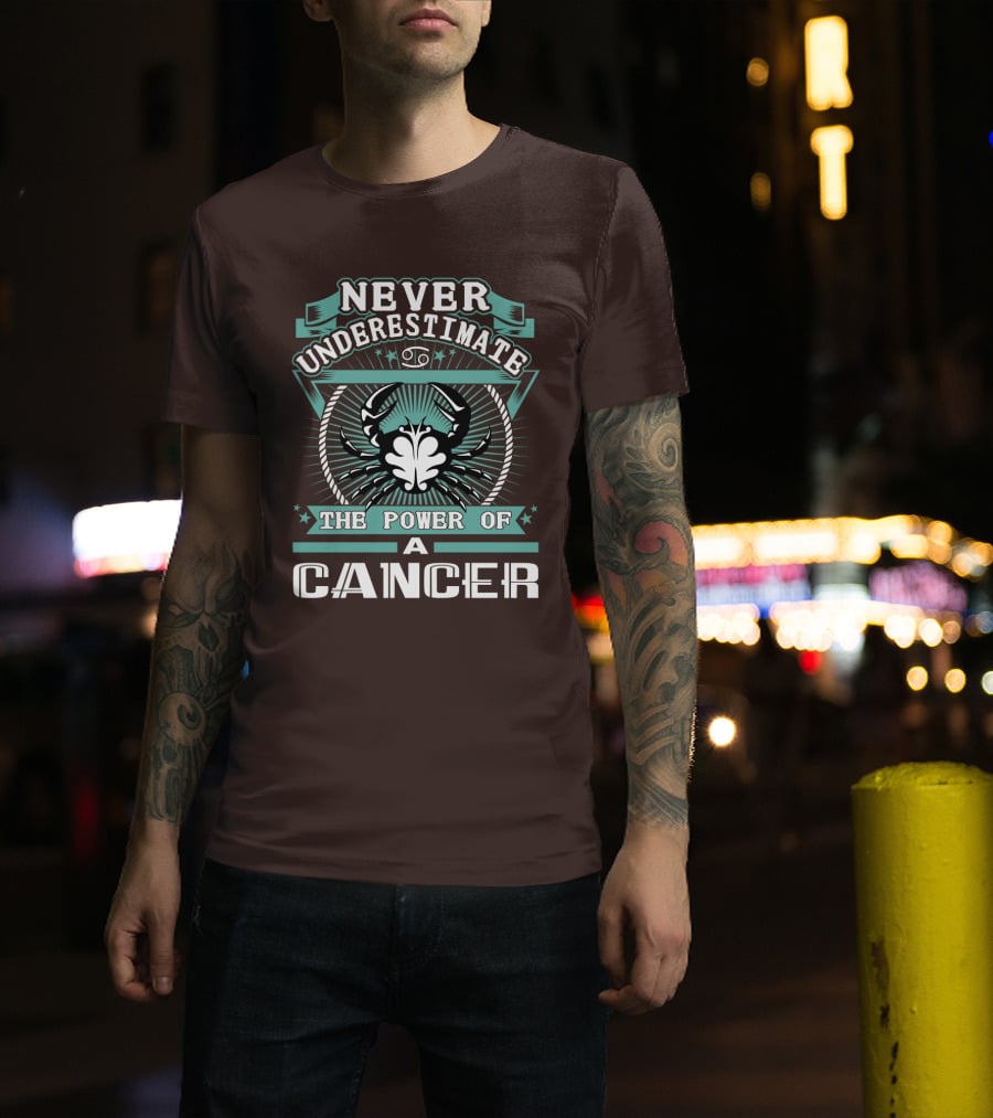 Never Underestimate The Power Of A Cancer T-Shirt