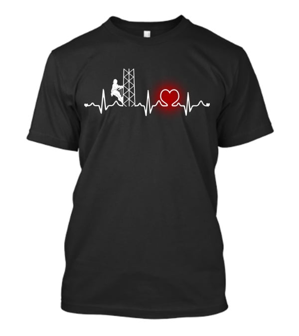 Heartbeat Tower Climber Heartbeat Line With Climber And Heart T-Shirt