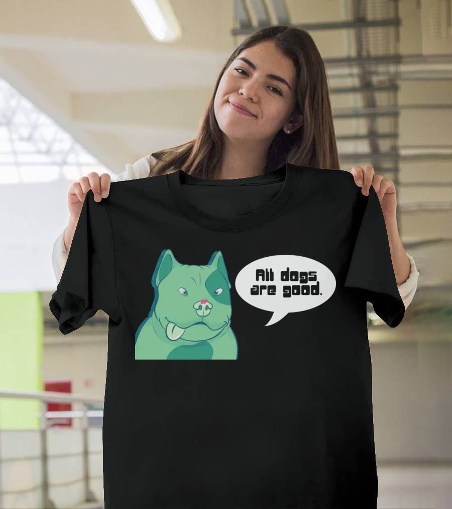 All Dogs Are Good Dogs Pitbull Green Graphic with Speech Bubble T-Shirt