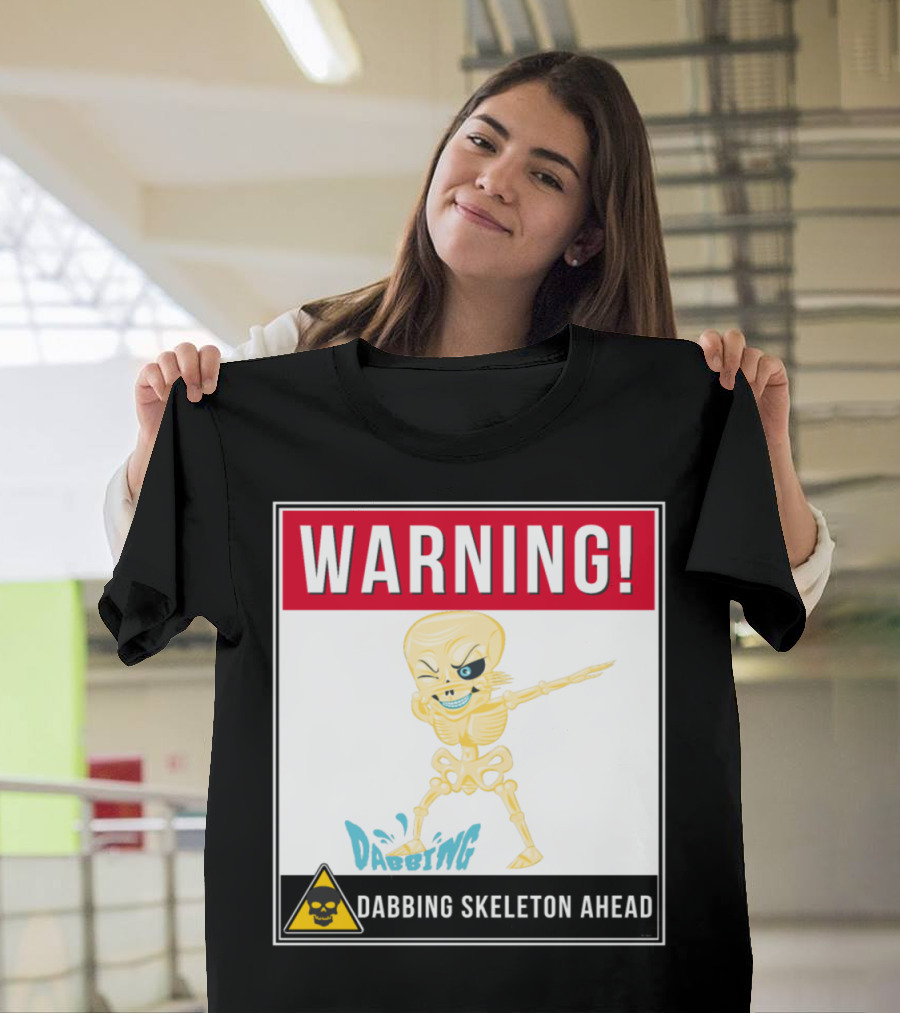 Warning Dabbing Skeleton Ahead T-Shirt