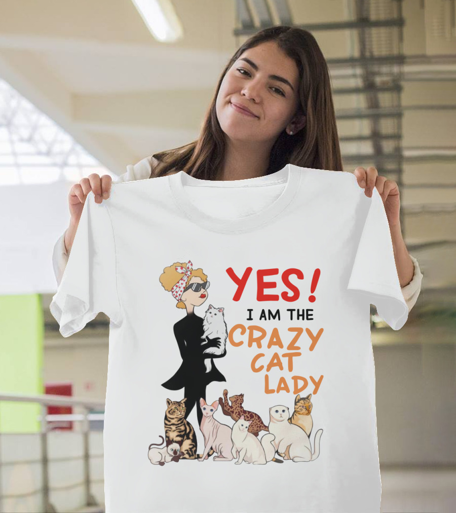 YES I AM THE CRAZY CAT LADY T-Shirt