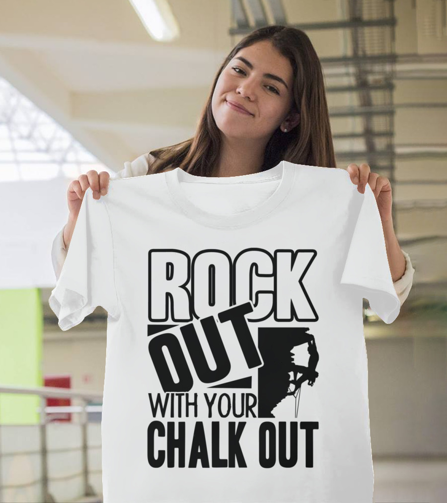 Rock Out with Your Chalk Out Climbing T-Shirt