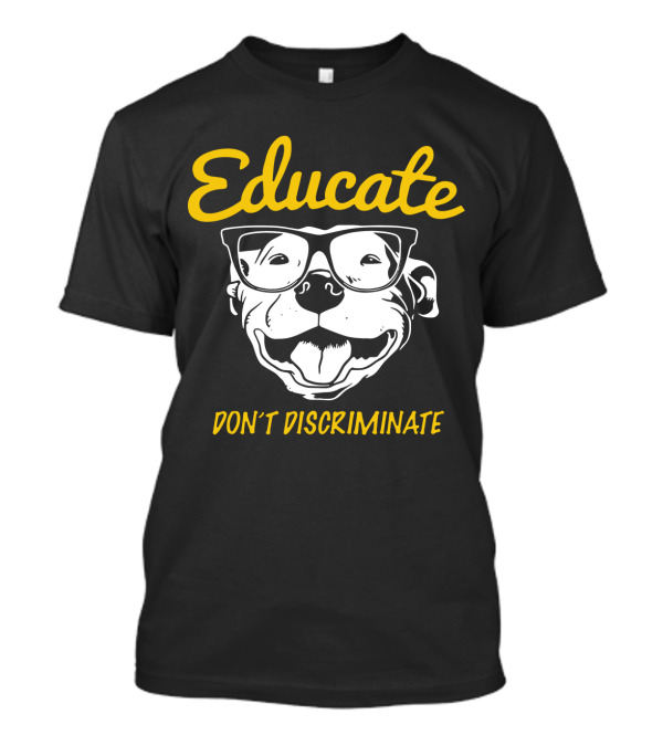 Educate Don't Discriminate Pit Bull Glasses Hanes Pitbull T-Shirt