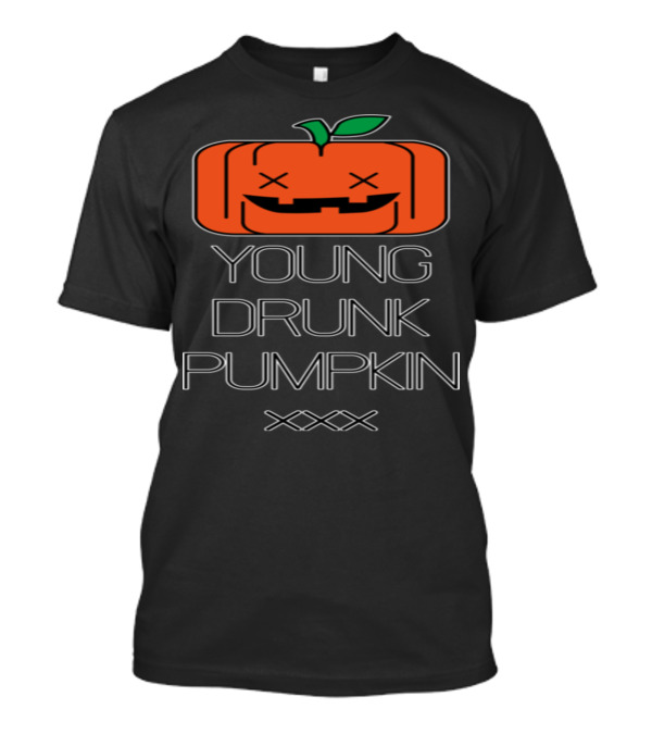 Young Drunk Pumpkin XXX T-Shirt