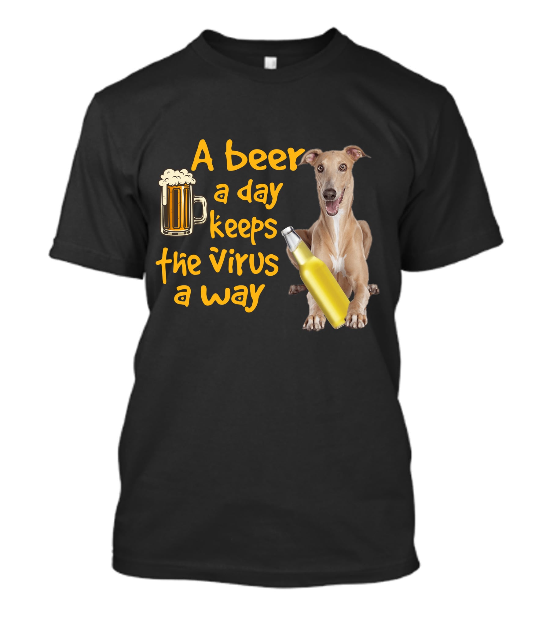 A Beer A Day Keeps The Virus Away Greyhound T-Shirt