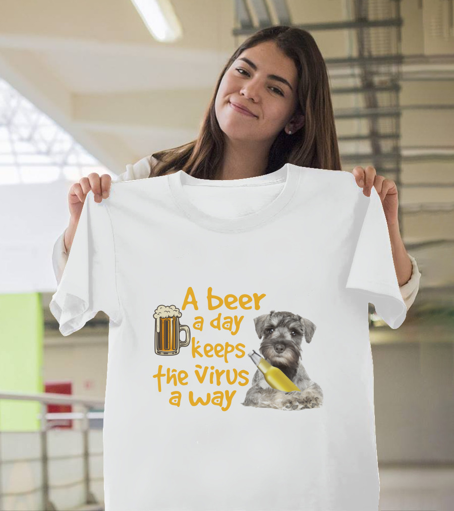 A Beer A Day Keeps The Virus Away Miniature Schnauzer With Beer Mug And Bottle T-Shirt