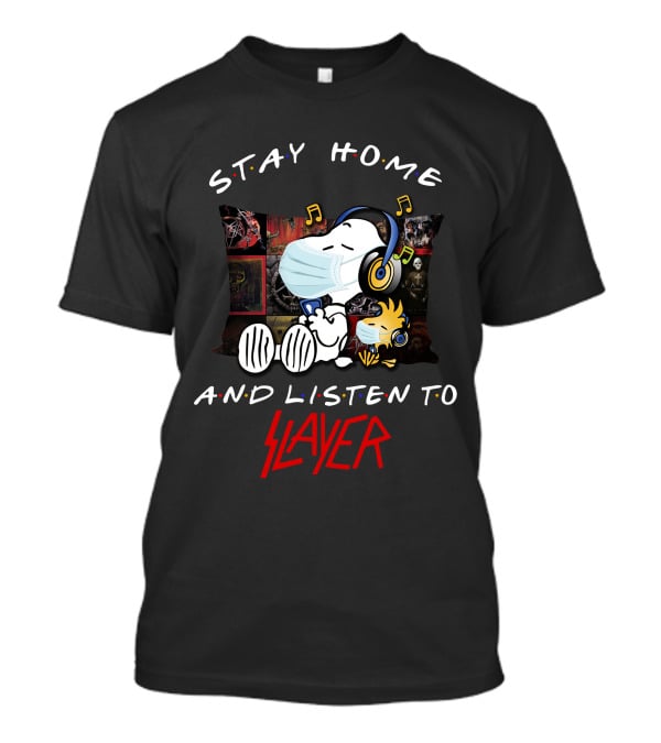 Stay Home And Listen To Slayer Snoopy And Woodstock Music T-Shirt