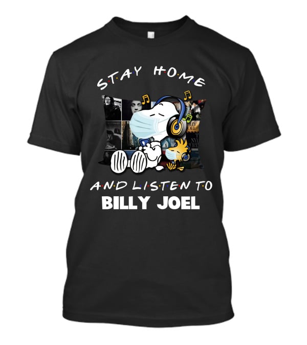 Stay Home And Listen To Billy Joel Snoopy Woodstock Music Relaxation T-Shirt