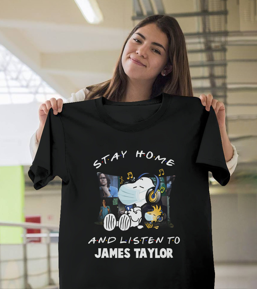 Stay Home And Listen To James Taylor With Snoopy Wearing Headphones And Mask T-Shirt
