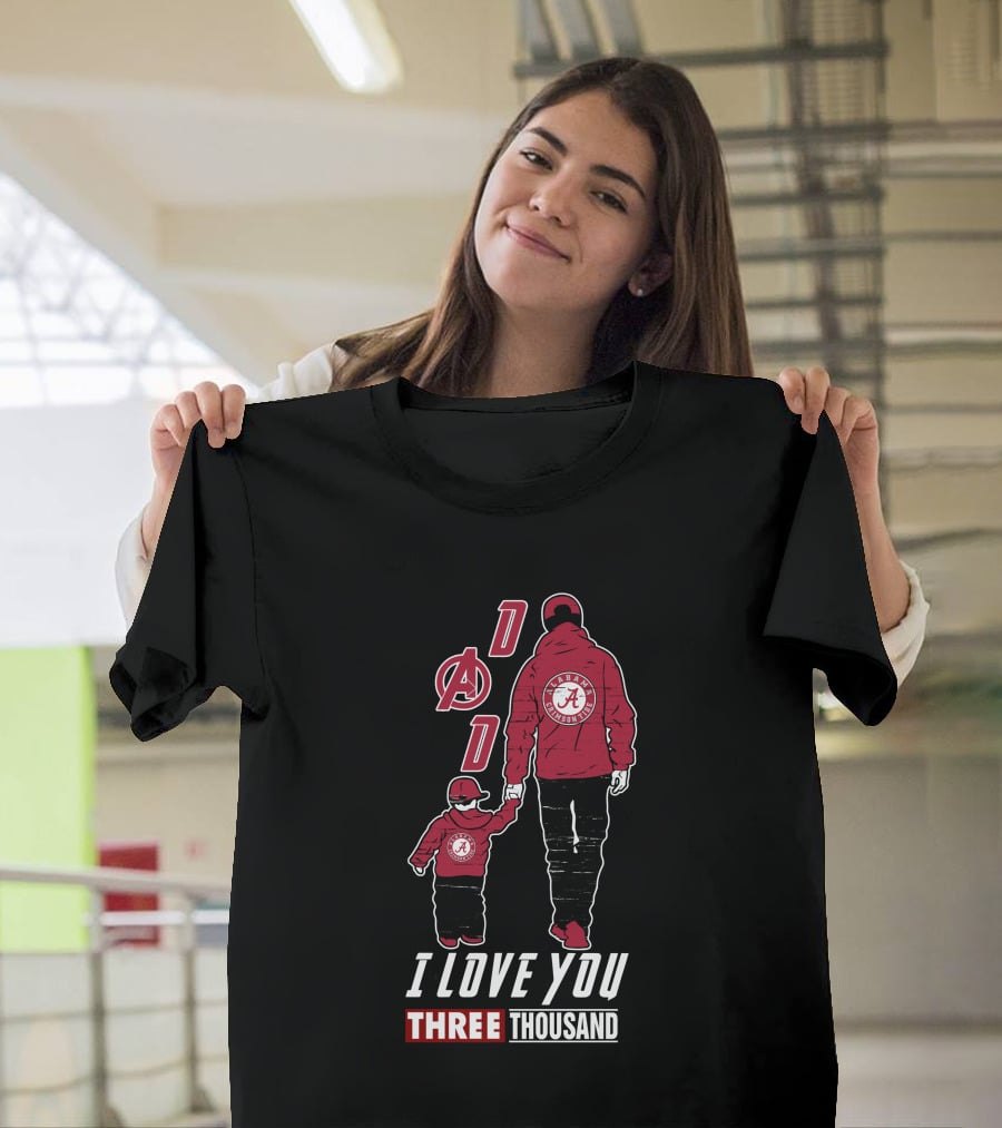 I Love You Three Thousand Dad Alabama Crimson Tide Marvel Avengers T-Shirt