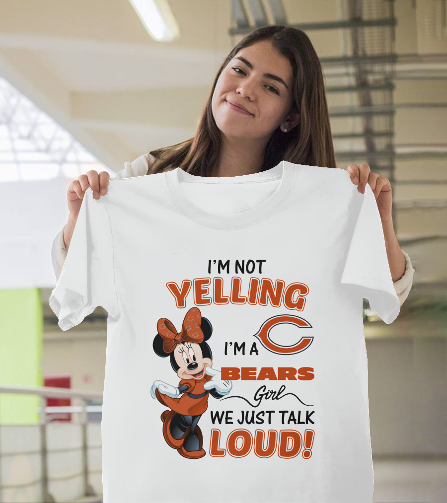I'm Not Yelling I'm A Bears Girl We Just Talk Loud Minnie Mouse Chicago Bears T-Shirt
