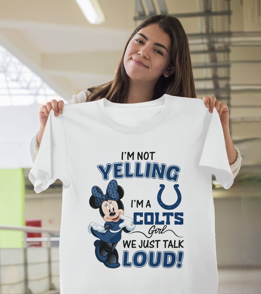 I'm Not Yelling I'm A Colts Girl We Just Talk Loud Minnie Mouse Indianapolis T-Shirt