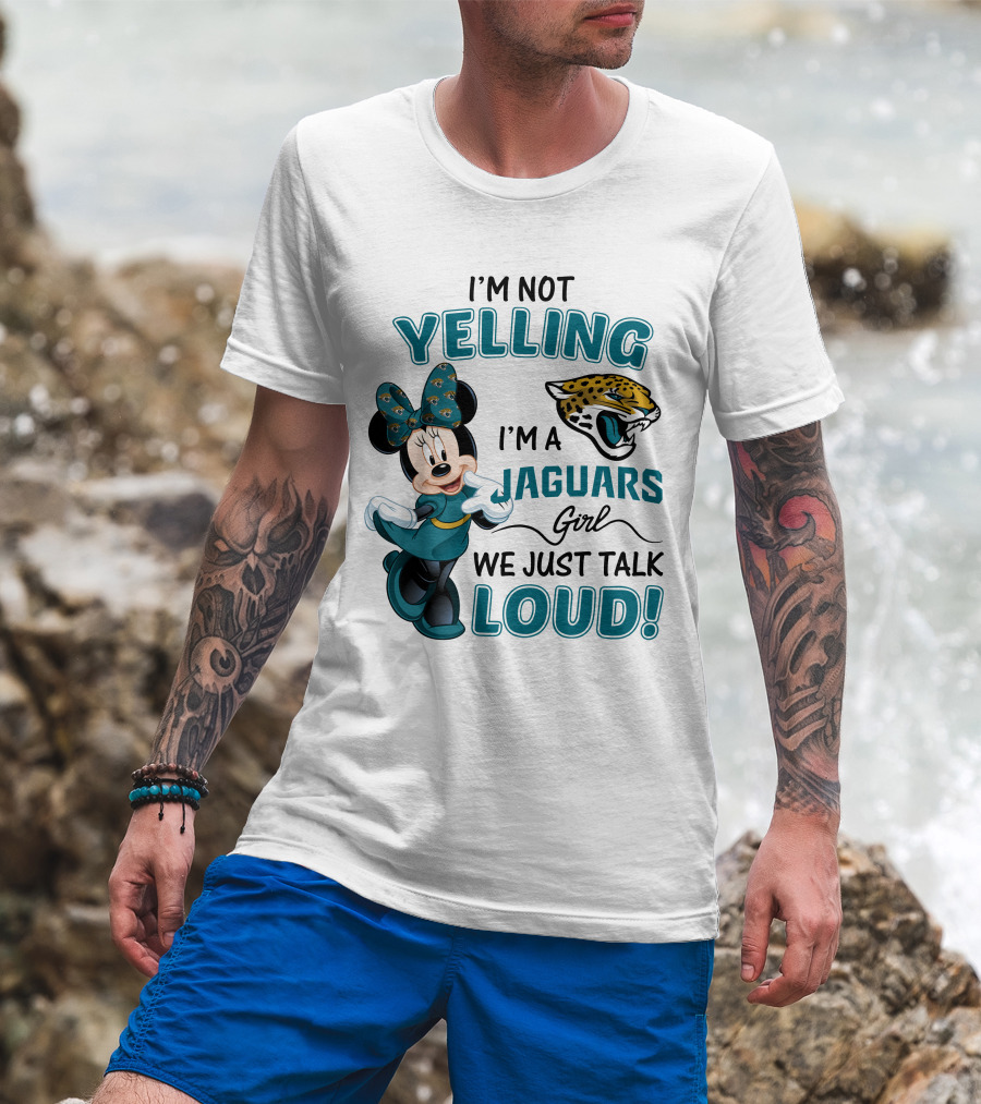 I'm Not Yelling I'm A Jaguars Girl We Just Talk Loud Minnie Mouse Jacksonville Jaguars T-Shirt