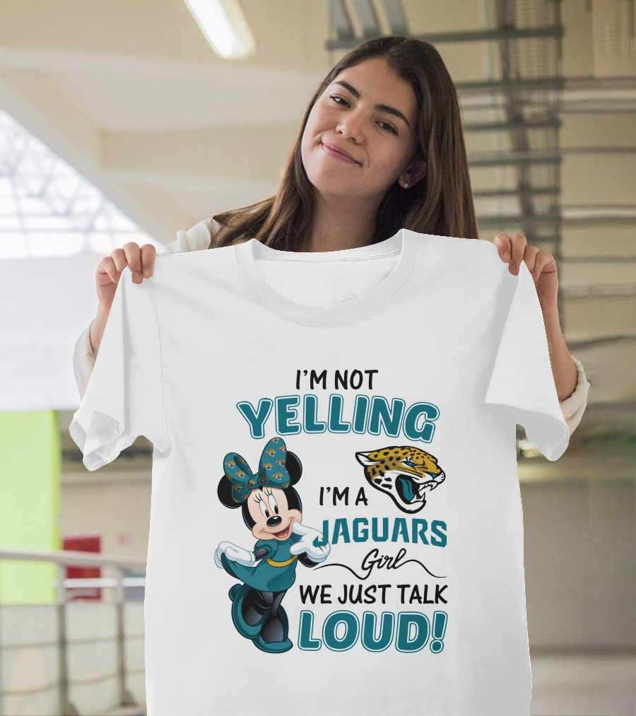 I'm Not Yelling I'm A Jaguars Girl We Just Talk Loud Minnie Mouse Jacksonville Jaguars T-Shirt