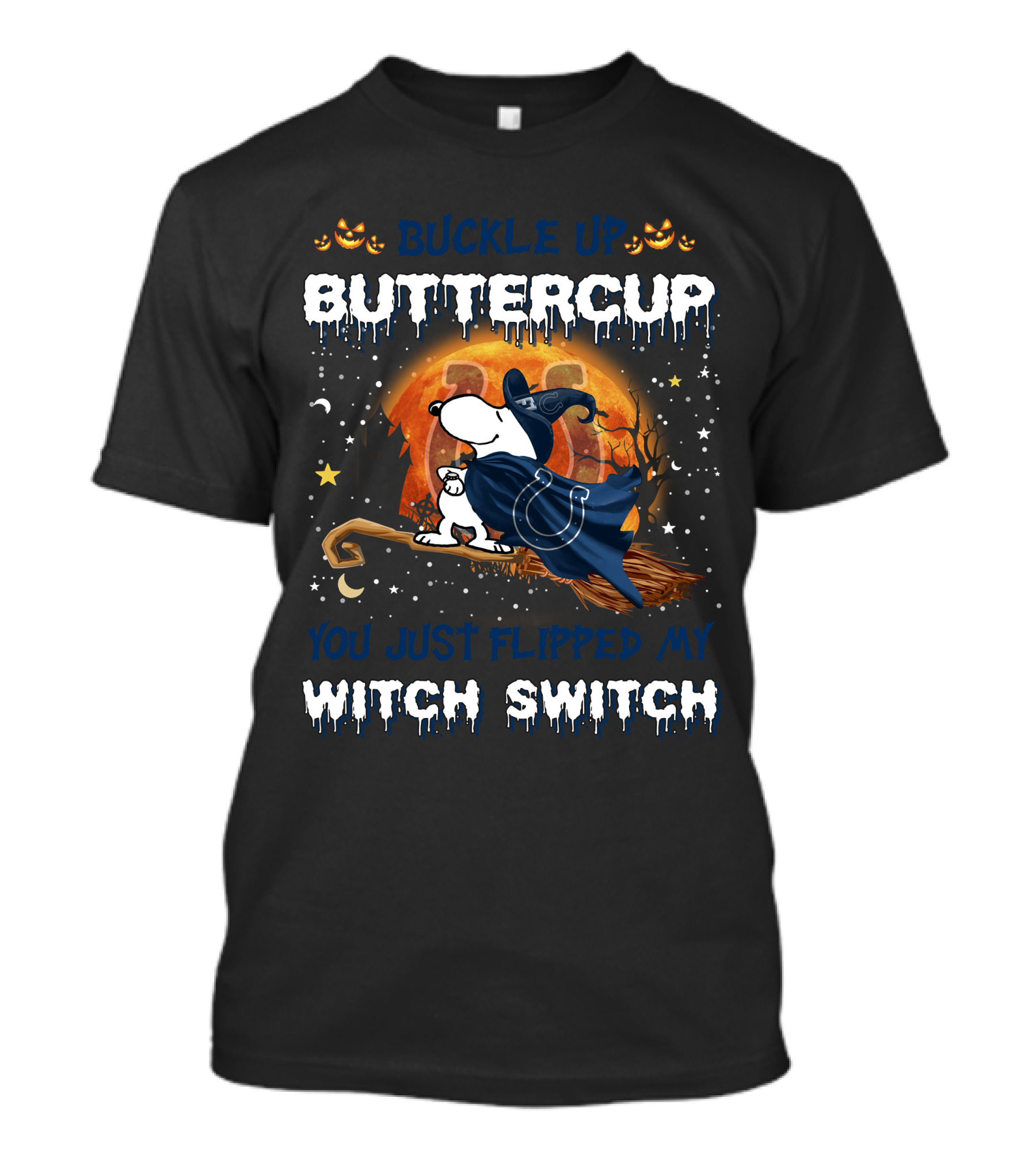 Buckle Up Buttercup You Just Flipped My Witch Switch Indianapolis Colts Snoopy Halloween T-Shirt