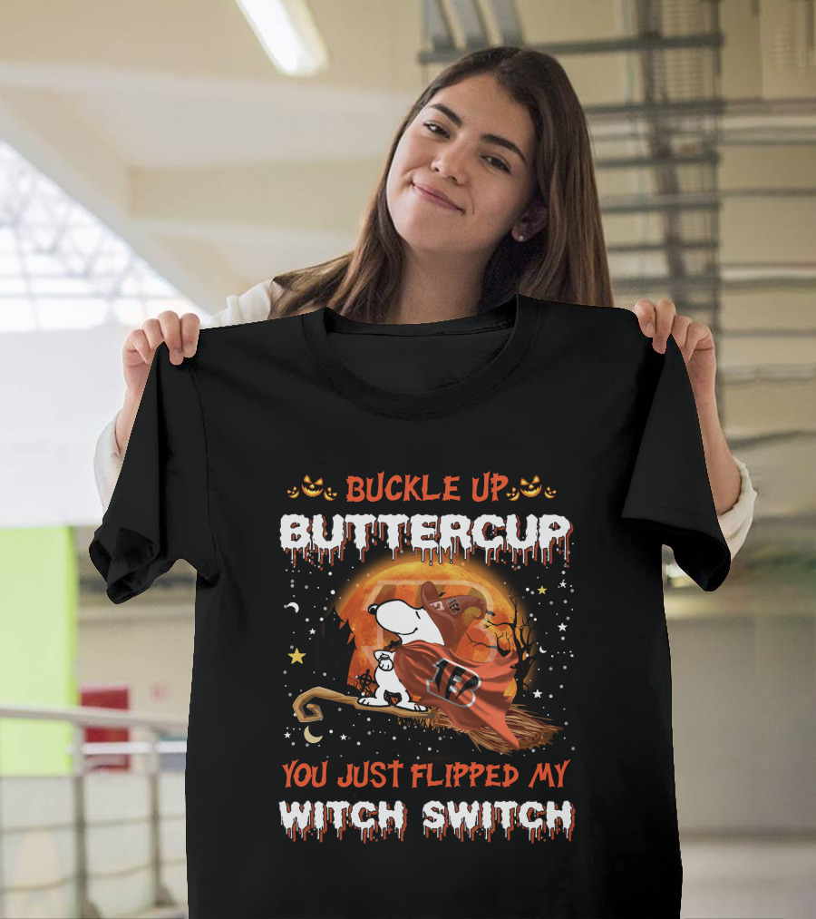 Cincinnati Bengals Snoopy Buckle Up Buttercup You Just Flipped My Witch Switch 508 T6MTH T-Shirt